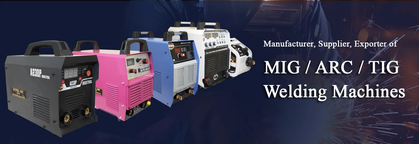 Mig Welding Machines, Portable Mig Welding Machines, Portable Arc Welding Machines, Co2 Welding Machines, Tig Welding Machines